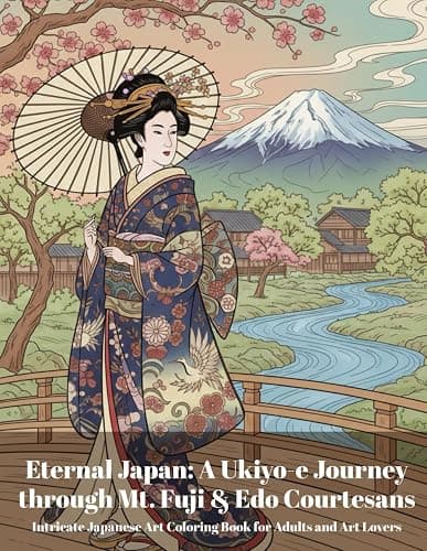 Eternal Japan: A Ukiyo-e Journey through Mt. Fuji & Edo Courtesans: Traditional Japanese Landscapes and Elegant Figures for Stress Relief and Relaxation - Image 1