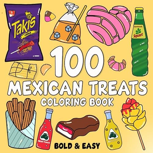 Mexican Treats Coloring Book Bold and Easy: 100 Big and Simple Designs Featuring Traditional Mexican Treats and Foods for Adults, Kids, Teens, Children, and Seniors. for Relaxation and Stress Relief - Image 1
