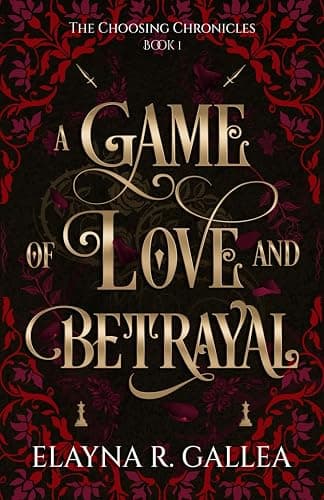 A Game of Love and Betrayal (The Choosing Chronicles) - Image 1