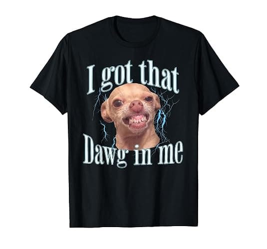 Chihuahua Funny Meme T-Shirt - Image 1