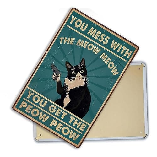 Funny Cat Sign Vintage Cat Wall Art Cat Metal Tin Signs Cat Decor Gifts For Cat Lovers Cat Posters You Mess With The Meow Meow You Get The Peow Peow Sign 8x 12 Inch thumbnail 7