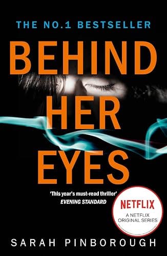 Behind Her Eyes: The No. 1 Sunday Times best selling thriller with a shocking twist, now a major Netflix series! - Image 1