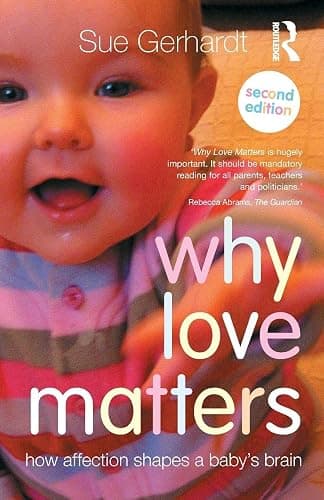 Why Love Matters: How affection shapes a baby's brain - Image 1
