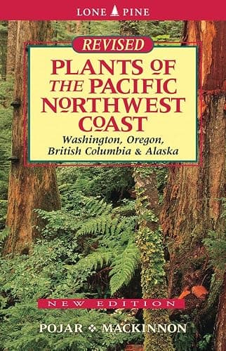 Plants of the Pacific Northwest Coast: Washington, Oregon, British Columbia and Alaska - Image 1