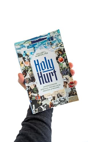 Holy Hurt: Understanding Spiritual Trauma and the Process of Healing (A Clinically Informed and Compassionate Guide) thumbnail 5
