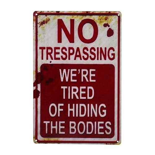 Halloween Decoration Halloween Signs Retro Fashion chic Funny Metal Tin Sign No Trespassing We're Tired of Hiding The Bodies. - Image 1