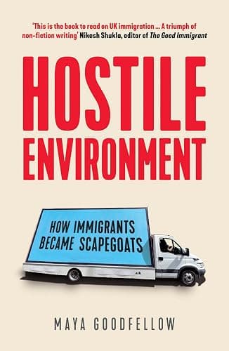 Hostile Environment: How Immigrants Became Scapegoats - Image 1