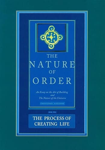 The Nature of Order, Book Two: The Process of Creating Life: An Essay on the Art of Building and The Nature of the Universe - Image 1