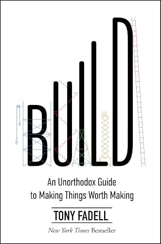 Build: An Unorthodox Guide to Making Things Worth Making – Practical Leadership and Startup Advice from Silicon Valley - Image 1