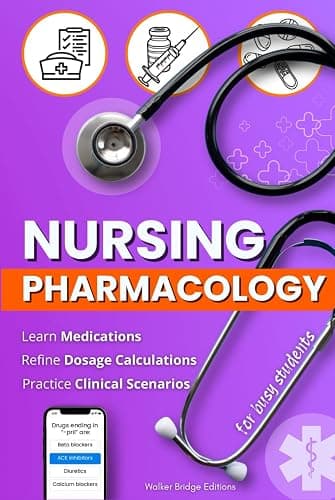 Nursing Pharmacology for Busy Students: A Practical Study Guide to Learn and Recall Medications with Mnemonics, Dosage Drills & Realistic Clinical Scenarios (Busy Students Series) - Image 1