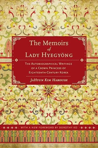 The Memoirs of Lady Hyegyong: The Autobiographical Writings of a Crown Princess of Eighteenth-Century Korea - Image 1