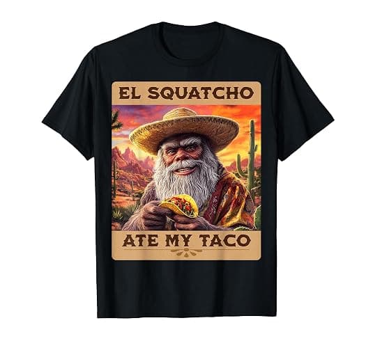 El Squatcho Ate My Taco Funny Bigfoot and Sasquatch T-Shirt - Image 1