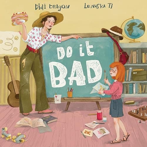 Do It Bad: A Growth Mindset Book for Kids Who Learn by Making Mistakes - Image 1