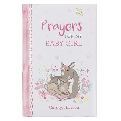 Prayers For My Baby Girl - 40 Prayers with Scripture Padded Hardcover Gift Book For Moms w/Gilt-Edge Pages - Image 1