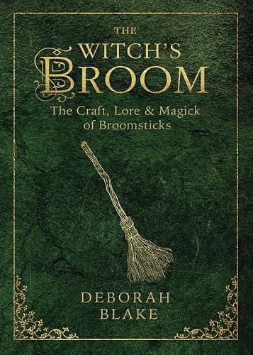 The Witch's Broom: The Craft, Lore & Magick of Broomsticks (The Witch's Tools Series, 1) - Image 1