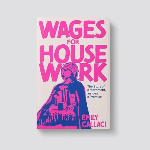 Wages for Housework: The Story of a Movement, an Idea, a Promise thumbnail 2