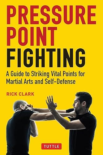 Pressure Point Fighting: A Guide to Striking Vital Points for Martial Arts and Self-Defense