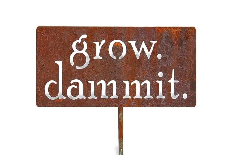Grow. Dammit. Metal Garden Stake 20 to 28 Inches Tall (Small 20", Naturally Rusted) - Image 1