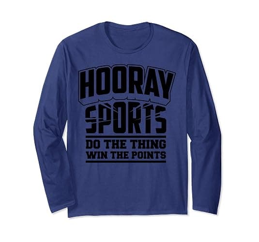 Cool Hooray Sports Do The Thing Win The Points Funny Gift Long Sleeve T-Shirt - Image 1