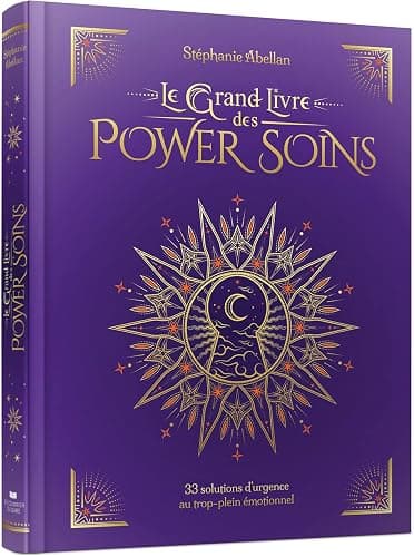 Le Grand Livre des Power Soins - 33 solutions d'urgence au trop-plein émotionnel: 33 solutions d'urgence au trop-plein émotionnel thumbnail 3