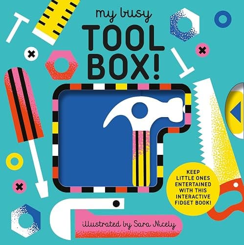 My Busy Tool Box!: A Playful Tool Book with Pages to Bang, Twist and Scratch! - Image 1