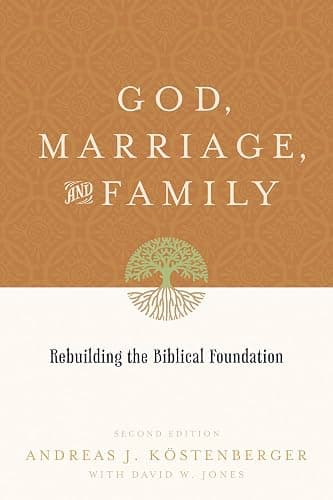 God, Marriage, and Family: Rebuilding the Biblical Foundation (Second Edition) - Image 1