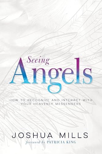 Seeing Angels: How to Recognize and Interact with Your Heavenly Messengers - Image 1