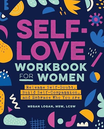 Self-Love Workbook for Women: Release Self-Doubt, Build Self-Compassion, and Embrace Who You Are thumbnail 2