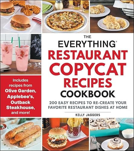 The Everything Restaurant Copycat Recipes Cookbook: 200 Easy Recipes to Re-Create Your Favorite Restaurant Dishes at Home (Everything® Series) - Image 1