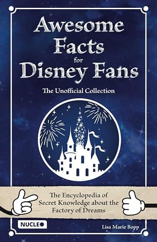 Awesome Facts for Disney Fans – The Unofficial Collection: The Encyclopedia of Secret Knowledge about the Factory of Dreams - Image 1