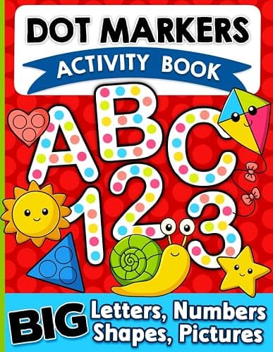 Dot Markers Activity Book: Letters, Numbers and Shapes Art Coloring for Toddlers Ages 1-3 and 2-4 - Image 1