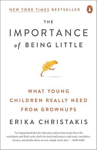 The Importance of Being Little: What Young Children Really Need from Grownups - Image 1