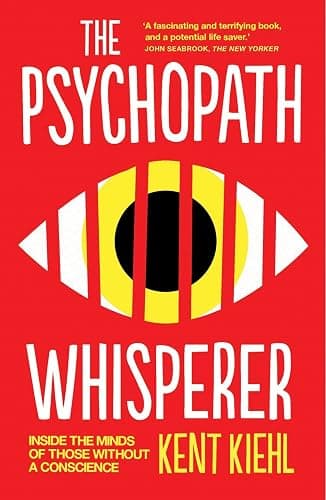 The Psychopath Whisperer: Inside the Minds of Those Without a Conscience by Kent Kiehl (16-Apr-2015) Paperback - Image 1