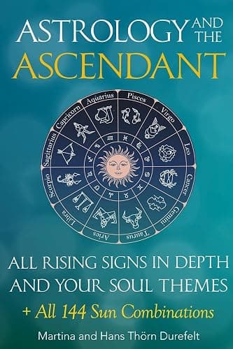 The Ascendant: Where your Soul meets the world. All 12 Rising signs and their gifts, challenges and Major life themes (Your Success with the Astrology book package) - Image 1