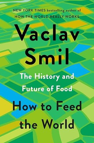 How to Feed the World: The History and Future of Food - Image 1