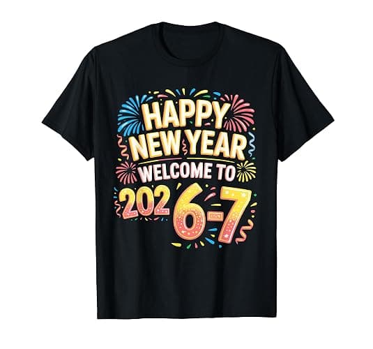 67 New Year's Eve - Happy New Year 2026-7 Funny 67 New Year T-Shirt - Image 1