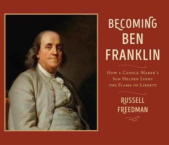 Becoming Ben Franklin: How a Candle-Maker's Son Helped Light the Flame of Liberty - Image 1