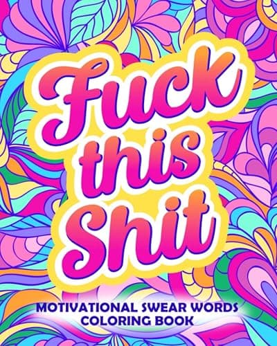 Fuck This Shit: Motivational Swear Words Coloring Book: Funny Adult Cursing Affirmations, Easy Mandala Profanity Patterns for Stress Relief (Swear Word Coloring Books for Women) - Image 1