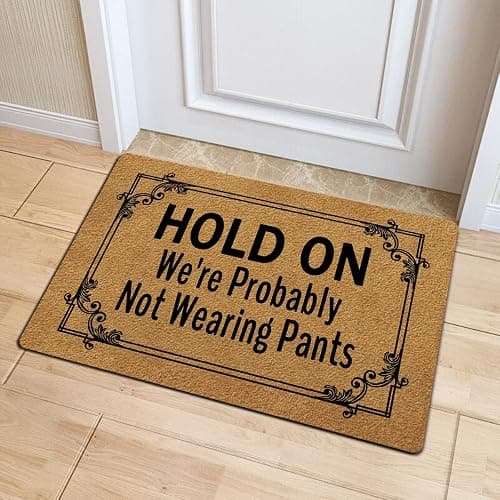 Funny Welcome Doormat(29.5" x 17.7") Non-Slip mat Gift mat Personalized Home Decor mats for in Door Kitchen Entrance Rugs and Mats (Hold On We're Probably Not Wearing Pants) - Hold on We're Probably Not Wearing Pants thumbnail 4