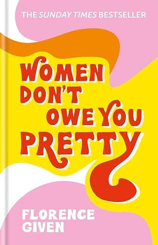 Women Don't Owe You Pretty: The debut book from Florence Given - Image 1