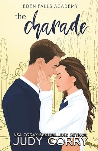 The Charade: A Fake Relationship/Grumpy-Sunshine Romance (Eden Falls Academy) - Image 1