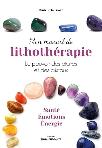 Mon manuel de lithothérapie: Le pouvoir des pierres et des cristaux. Santé, émotions, énergie. - Image 1