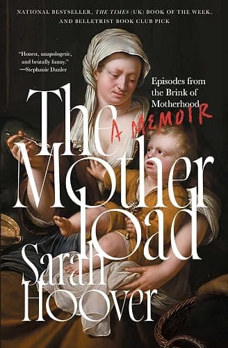 The Motherload: Episodes from the Brink of Motherhood - Image 1