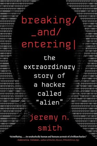 Breaking And Entering: The Extraordinary Story of a Hacker Called “Alien” - Image 1