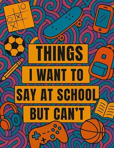 Stocking Stuffers for Teen Girls: Things I Want to Say at School but Can’t – A Funny Coloring Book for Teens - Image 1