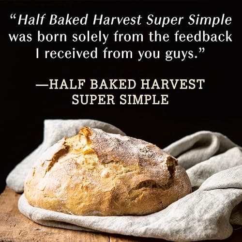 Half Baked Harvest Super Simple: More Than 125 Recipes for Instant, Overnight, Meal-Prepped, and Easy Comfort Foods: A Cookbook thumbnail 5