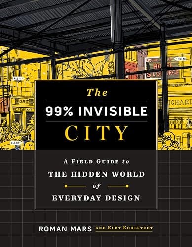 The 99% Invisible City: A Field Guide to the Hidden World of Everyday Design - Image 1