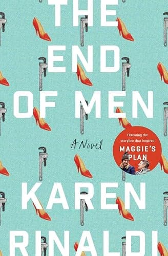 The End of Men: A Bold Novel of Strong Women, Friendship, Love Affairs, and Shattering the Rules - Image 1