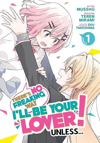 There's No Freaking Way I'll be Your Lover! Unless... (Manga) Vol. 1 - Image 1