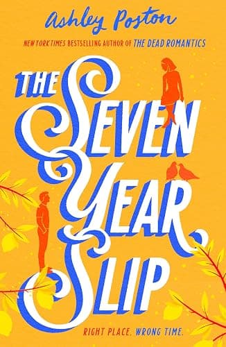 The Seven Year Slip: The laugh-out-loud rom-com from the New York Times bestselling author of THE DEAD ROMANTICS, now in a beautiful collector’s edition! Your new 2026 obsession - Image 1